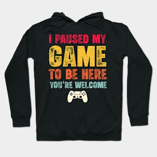 I Paused My Game Video  For Men Women Hoodie